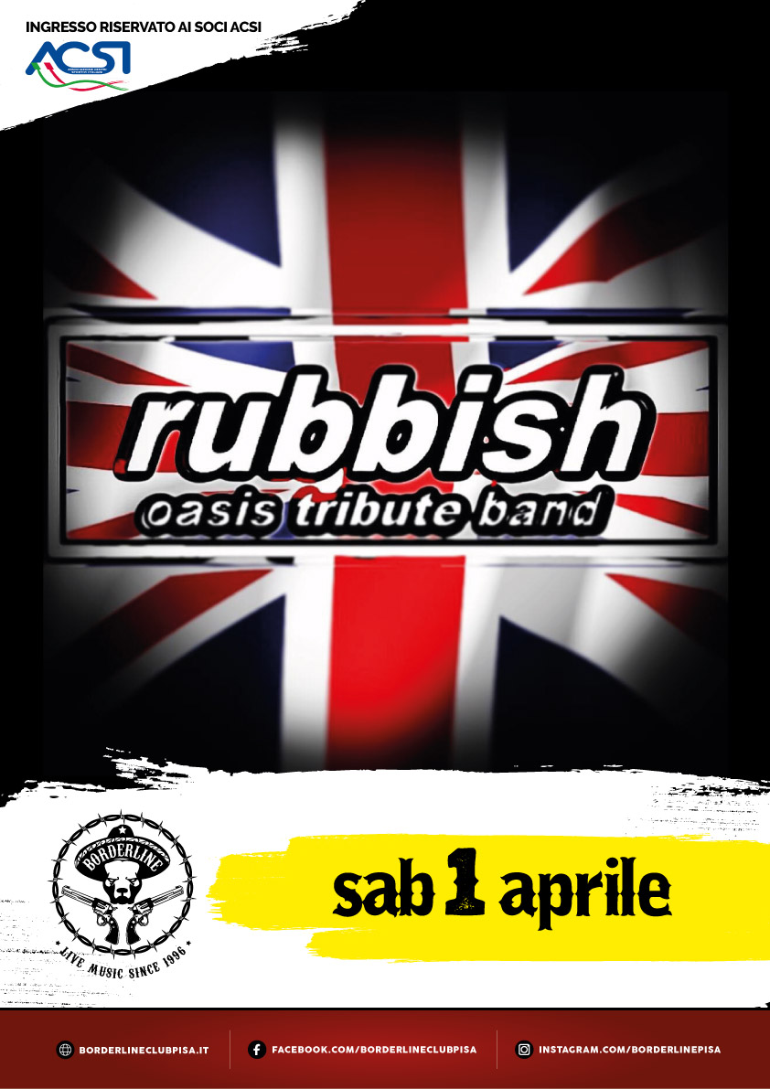 Borderline Club Pisa - Rubbish - Oasis Tribute