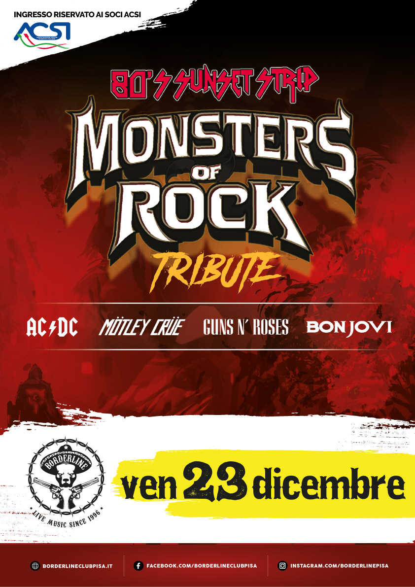 Borderline Club Pisa - 80's Sunset Strip - Monsters of Rock Tribute