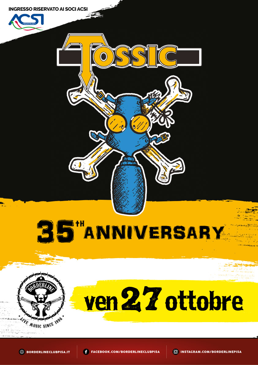 Borderline Club Pisa - Tossic - 35th Anniversary