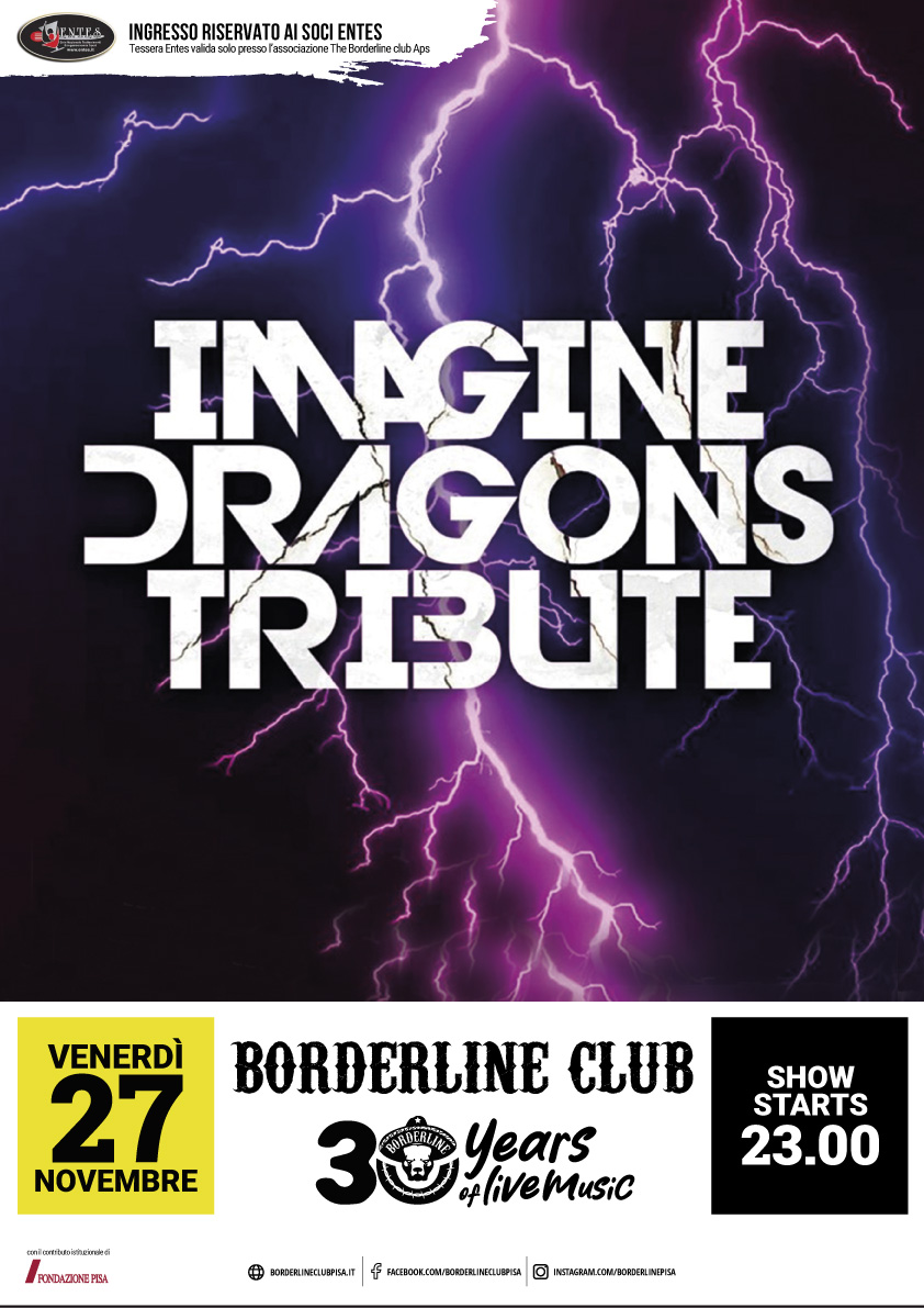 Borderline Club Pisa - Imagine Dragons Tribute