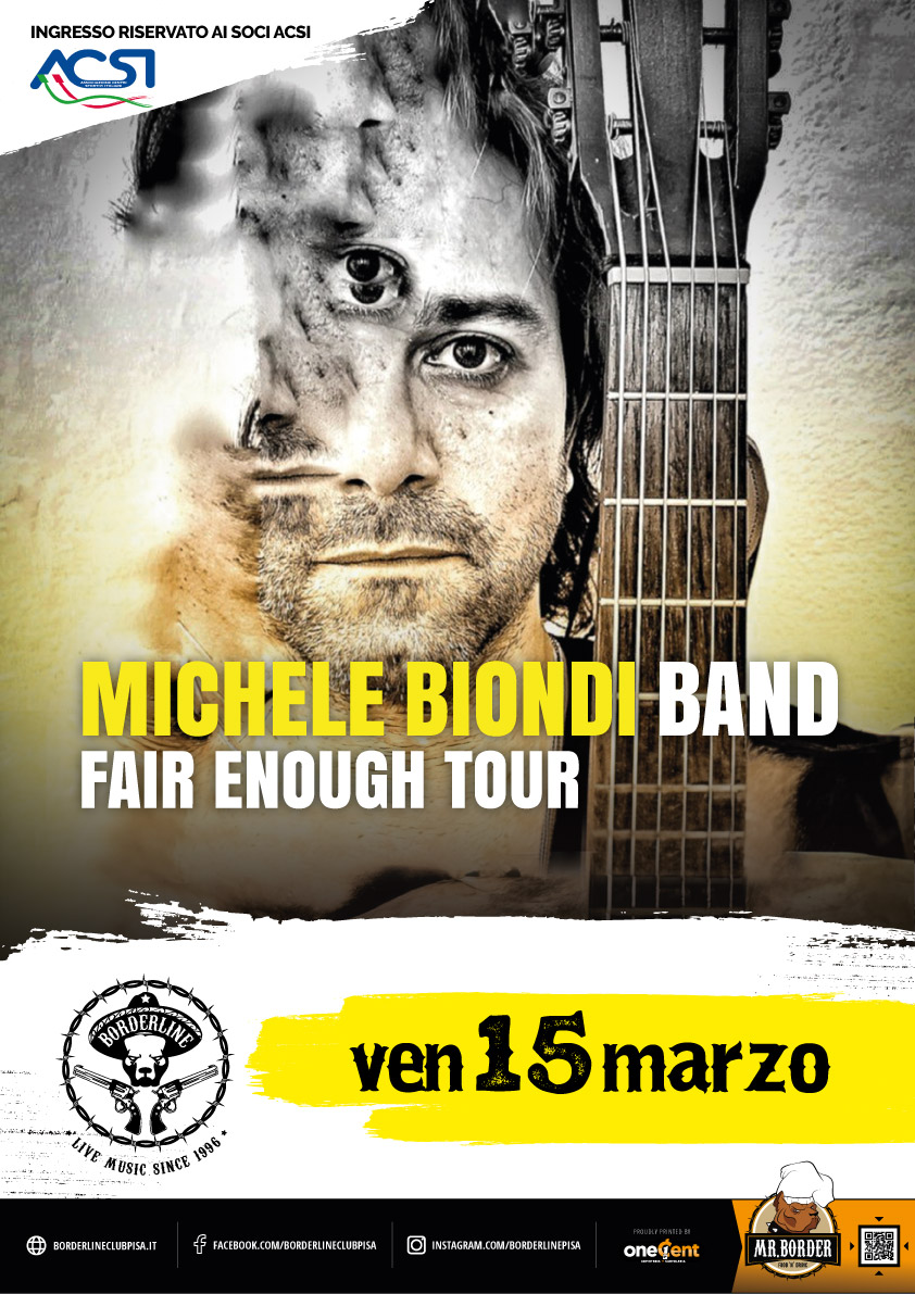 Borderline Club Pisa - Michele Biondi Band - Fair Enough Tour